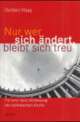 Cover: Nur wer sich ändert, bleibt sich treu Cover: Nur wer sich ändert, bleibt sich treu