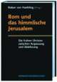 Cover: Rom und das himmlische Jerusalem Cover: Rom und das himmlische Jerusalem