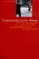 Cover: Transstaatliche Räume Cover: Transstaatliche Räume