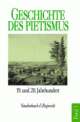 Cover: Geschichte des Pietismus in vier Bänden Cover: Geschichte des Pietismus in vier Bänden