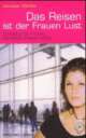 Cover: Das Reisen ist der Frauen Lust Cover: Das Reisen ist der Frauen Lust