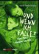 Cover: Und wenn ich falle?