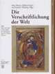 Cover: Die Verschriftlichung der Welt: Bild, Text und Zahl in der Kultur