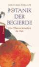 Cover: Die Botanik der Begierde Cover: Die Botanik der Begierde