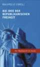Cover: Die Idee der republikanischen Freiheit