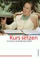 Cover: Kurs setzen in einer veränderten Welt Cover: Kurs setzen in einer veränderten Welt