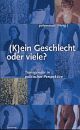 Cover: (K)ein Geschlecht oder viele? Cover: (K)ein Geschlecht oder viele?