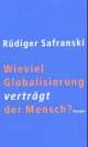 Cover: Wieviel Globalisierung verträgt der Mensch ? Cover: Wieviel Globalisierung verträgt der Mensch ?