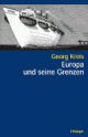 Cover: Europa und seine Grenzen Cover: Europa und seine Grenzen