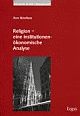Cover: Religion - eine institutionenökonomische Analyse Cover: Religion - eine institutionenökonomische Analyse