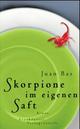Cover: Skorpione im eigenen Saft Cover: Skorpione im eigenen Saft