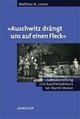 Cover: Auschwitz drängt uns auf einen Fleck Cover: Auschwitz drängt uns auf einen Fleck