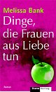 Cover: Dinge, die Frauen aus Liebe tun