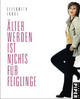 Cover: Älterwerden ist nichts für Feiglinge