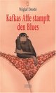 Cover: Kafkas Affe stampft den Blues