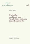 Cover: Maßstäbe der Kunst- und Geschichtsbetrachtung Jacob Burckhardts