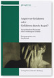 Cover: Angst vor Gefahren oder Gefahren durch Angst? Cover: Angst vor Gefahren oder Gefahren durch Angst?