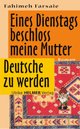 Cover: Eines Dienstags beschloss meine Mutter Deutsche zu werden Cover: Eines Dienstags beschloss meine Mutter Deutsche zu werden