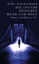 Cover: Die Stunde zwischen Hund und Wolf
