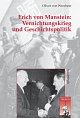 Cover: Erich von Manstein: Vernichtungskrieg und Geschichtspolitik Cover: Erich von Manstein: Vernichtungskrieg und Geschichtspolitik