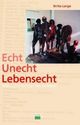 Cover: Echt. Unecht. Lebensecht Cover: Echt. Unecht. Lebensecht