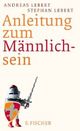 Cover: Anleitung zum Männlichsein Cover: Anleitung zum Männlichsein