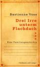 Cover: Drei Irre unterm Flachdach