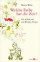 Cover: Welche Farbe hat die Zeit? Cover: Welche Farbe hat die Zeit?