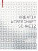 Cover: Kreativwirtschaft Schweiz 