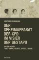 Cover: Der Geheimapparat der KPD im Visier der Gestapo Cover: Der Geheimapparat der KPD im Visier der Gestapo