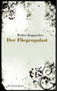 Cover: Der Fliegenpalast Cover: Der Fliegenpalast