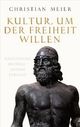 Cover: Kultur um der Freiheit willen Cover: Kultur um der Freiheit willen