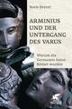Cover: Arminius und der Untergang des Varus Cover: Arminius und der Untergang des Varus