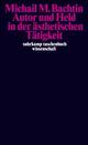 Cover: Autor und Held in der ästhetischen Tätigkeit Cover: Autor und Held in der ästhetischen Tätigkeit