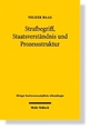 Cover: Strafbegriff, Staatsverständnis und Prozessstruktur Cover: Strafbegriff, Staatsverständnis und Prozessstruktur