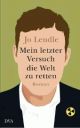 Cover: Mein letzter Versuch, die Welt zu retten