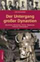 Cover: Der Untergang großer Dynastien