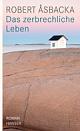 Cover: Das zerbrechliche Leben Cover: Das zerbrechliche Leben