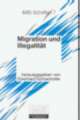 Cover: Migration und Illegalität Cover: Migration und Illegalität