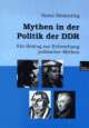 Cover: Mythen in der Politik der DDR Cover: Mythen in der Politik der DDR