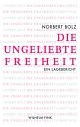 Cover: Die ungeliebte Freiheit Cover: Die ungeliebte Freiheit