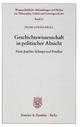 Cover: Geschichtswissenschaft in politischer Absicht
