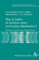 Cover: Was ist Leben - im Zeitalter seiner technischen Machbarkeit? Cover: Was ist Leben - im Zeitalter seiner technischen Machbarkeit?