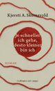 Cover: Je schneller ich gehe, desto kleiner bin ich Cover: Je schneller ich gehe, desto kleiner bin ich