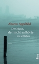 Cover: Der Mann, der nicht aufhörte, zu schlafen