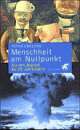 Cover: Menschheit am Nullpunkt