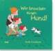 Cover: Wir brauchen einen Hund