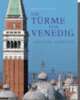 Cover: Die Türme von Venedig Cover: Die Türme von Venedig