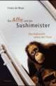 Cover: Der Affe und der Sushimeister