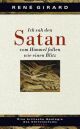 Cover: Ich sah den Satan vom Himmel fallen wie einen Blitz